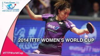 2014 ITTF Women's World Cup: Hirano Sayaka vs. Kasumi Ishikawa (QF)