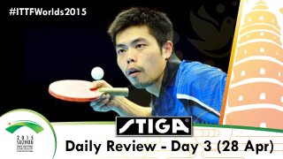 2015 World Table Tennis Championships Day 3 Daily Review Presented by Stiga