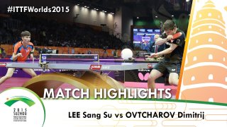 WTTC 2015 Highlights: LEE Sangsu vs OVTCHAROV Dimitrij (R 64)